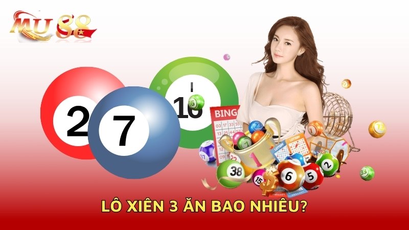 Lô xiên 3 ăn bao nhiêu?